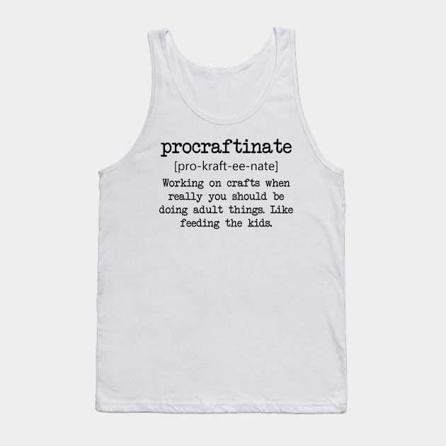 Procraftinate Tank Top by Dojaja